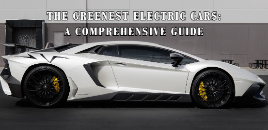 Greenest Electric Cars